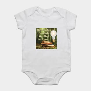 Knowledge properly applied is power Baby Bodysuit